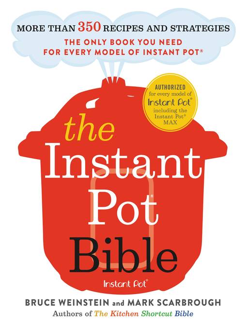 Title details for The Instant Pot Bible by Bruce Weinstein - Available